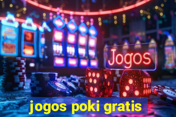 jogos poki gratis